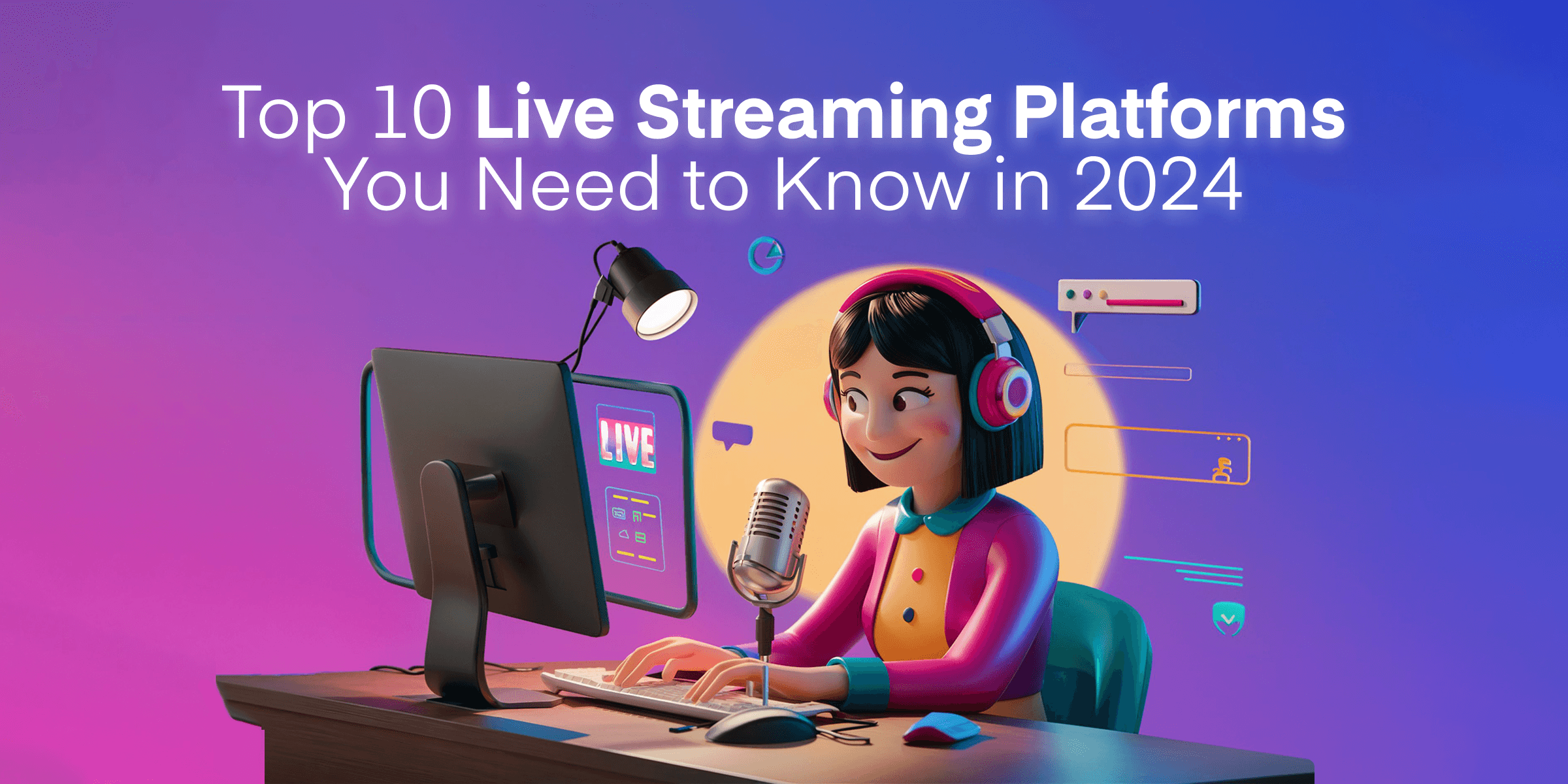 Top 10 Live Streaming Platforms You Need to Know in 2024