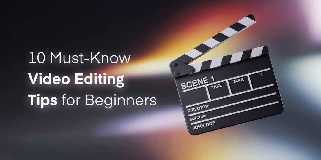 10 Must-Know Video Editing Tips for Beginners - Mixilab Blog