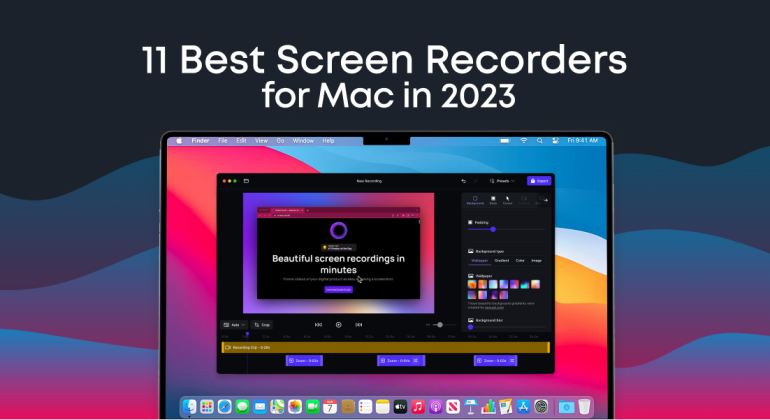 11 Best Screen Recorders for Mac in 2023