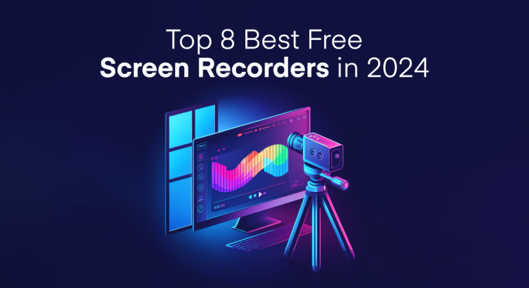 Top 8 Best Free Screen Recorders